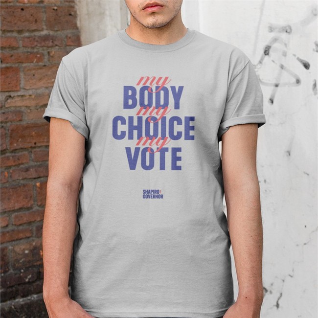 Josh Shapiro Shop My Body My Choice My Vote Shapiro Goveror T Shirt My Body My Choice My Vote Hoodie