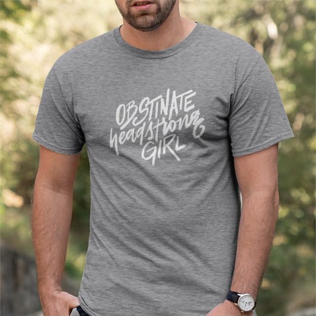 Obstinate Headstrong Girl Tee Obstinate Headstrong Girl Hoodie