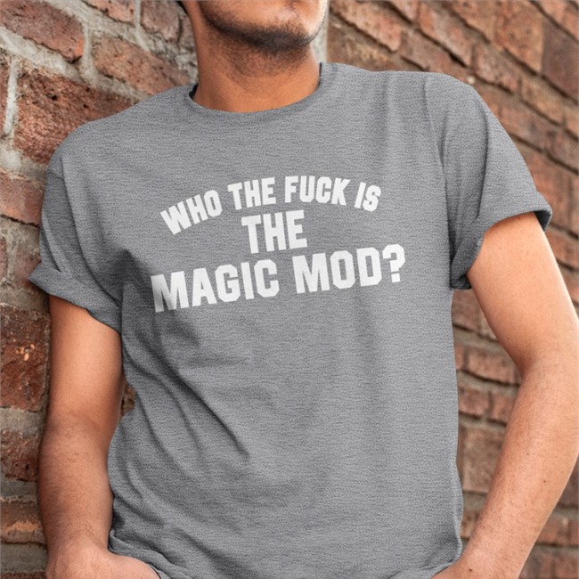 Who The Fuck Is The Magic Mod Tee Shirt Who The Fuck Is The Magic Mod Tank