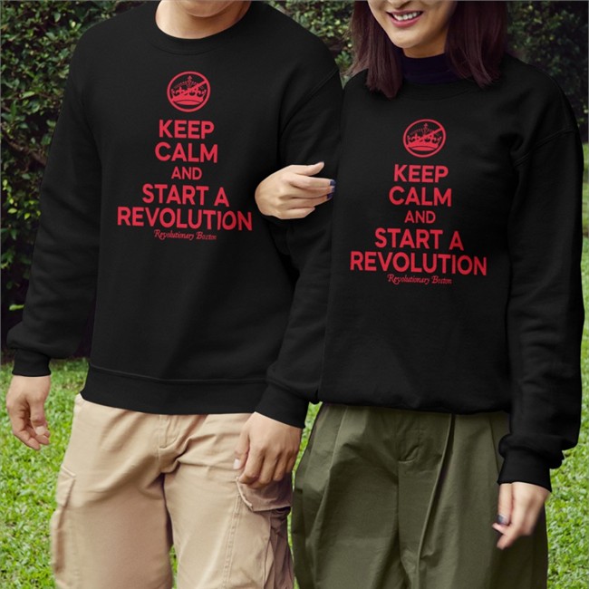 Donithedon Keep Calm And Start A Revolution Revolutionary Boston Sweatshirt The Constitutionalist