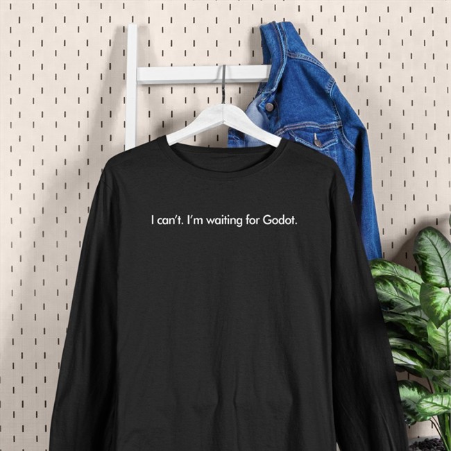I Can't I'm Waiting For Godot Long Sleeve T Shirt Marc Bonanni