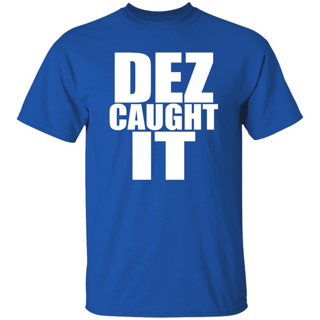 Dez Caught It Shirt Dez Bryant Steve 9 Bighorselegs Dez Caught It Shirt Dez Bryant Steve 9 Bighorselegs