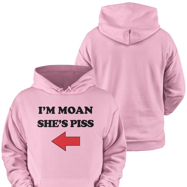 I'm Moan She's Piss T Shirt