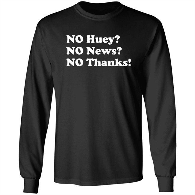 No Huey No New No Thanks Shirt Maggie Serota Shirts No Huey No New No Thanks Shirt Maggie Serota Shirts