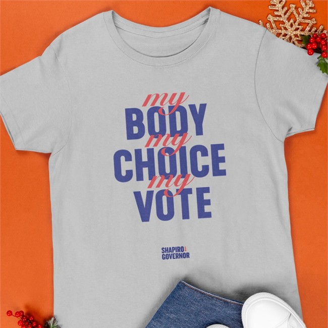Josh Shapiro Shop My Body My Choice My Vote Shapiro Goveror Shirt