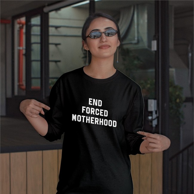 End Forced Motherhood Tee Shirt Jex Blackmore Merch End Forced Motherhood Shirts Jex Blackmore Merch