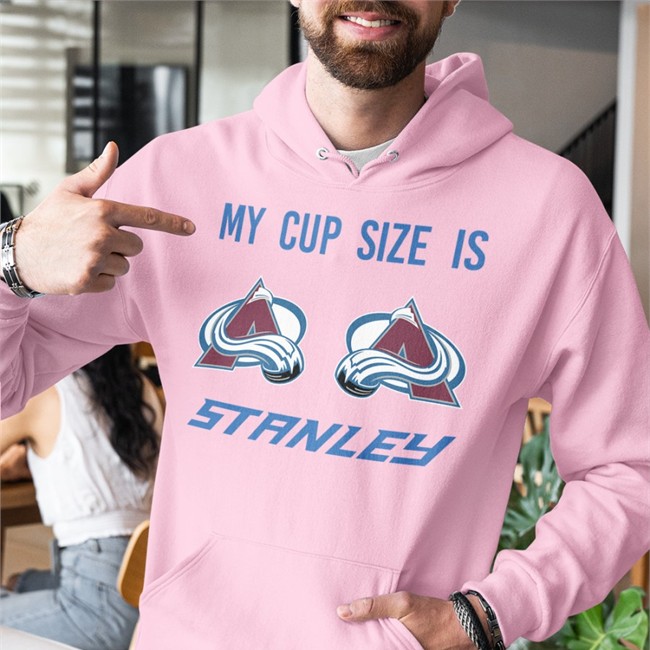 My Cup Size Is Stanley Colorado Avalanche Hockey T Shirt