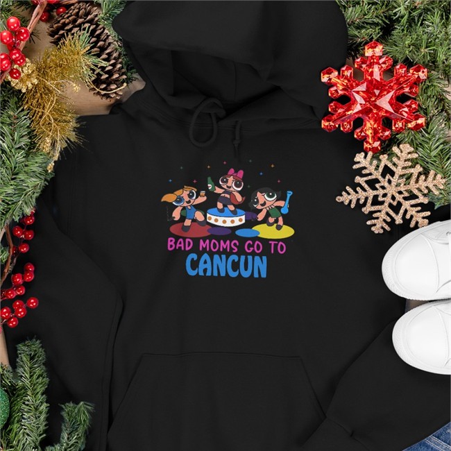 Shirts That Go Hard Bad Moms Go To Cancun Tee Shirt Shirts That Go Hard Bad Moms Go To Cancun Shirts