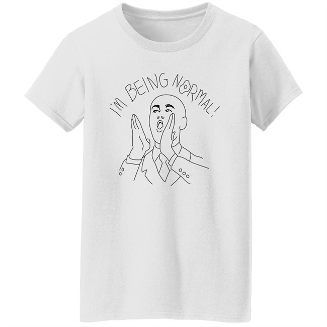 I'm Being Normal Shirt Trevor Collins I'm Being Normal Shirt Trevor Collins I'm Being Normal Shirt I'm Being Normal Shirt