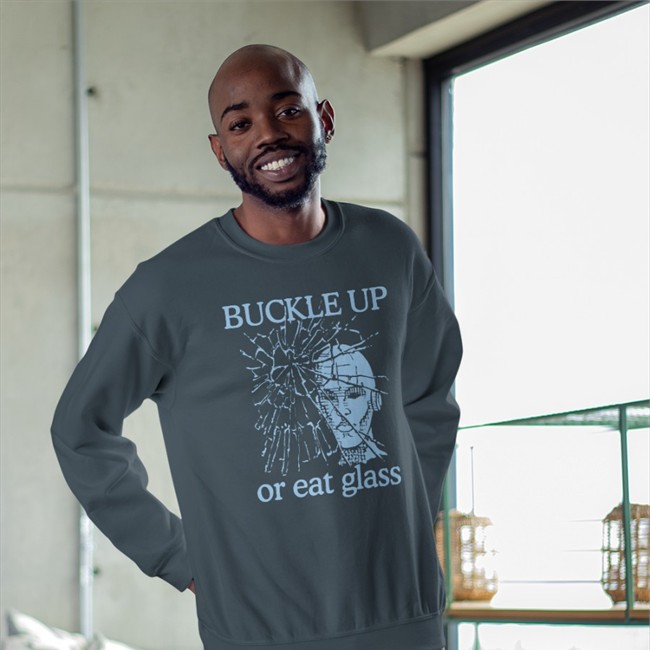 Shirts With Threatening Auras Buckle Up Or Eat Glass Long Sleeve Tee