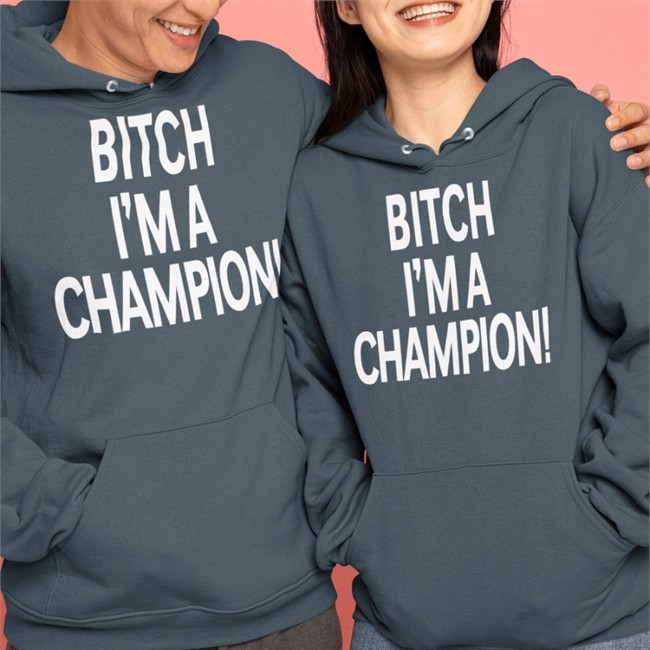 Bitch I'm A Champion Tee Steve Staeger Bitch I'm A Champion Long Sleeve Steve Staeger