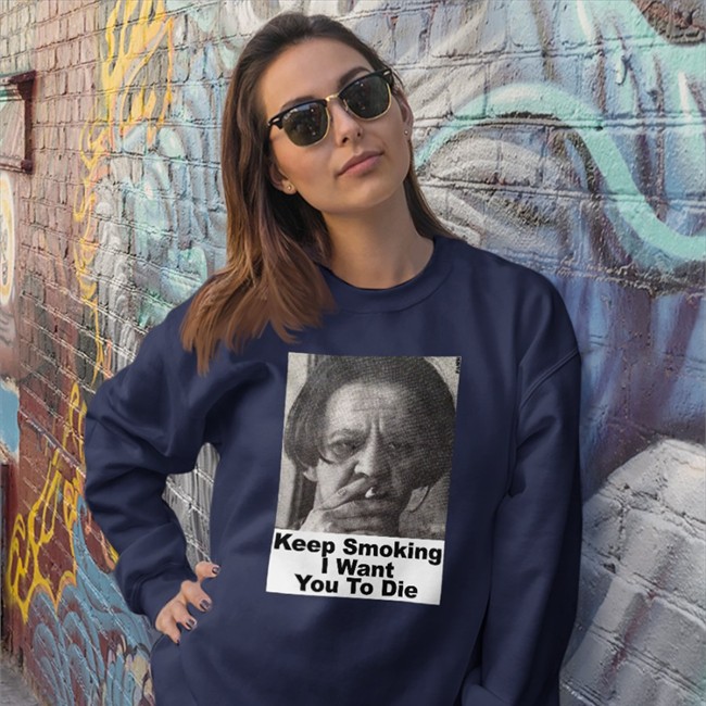 Shirts With Threatening Auras Keep Smoking I Want You To Die T Shirt Shirts With Threatening Auras Keep Smoking I Want You To Die Hoodie