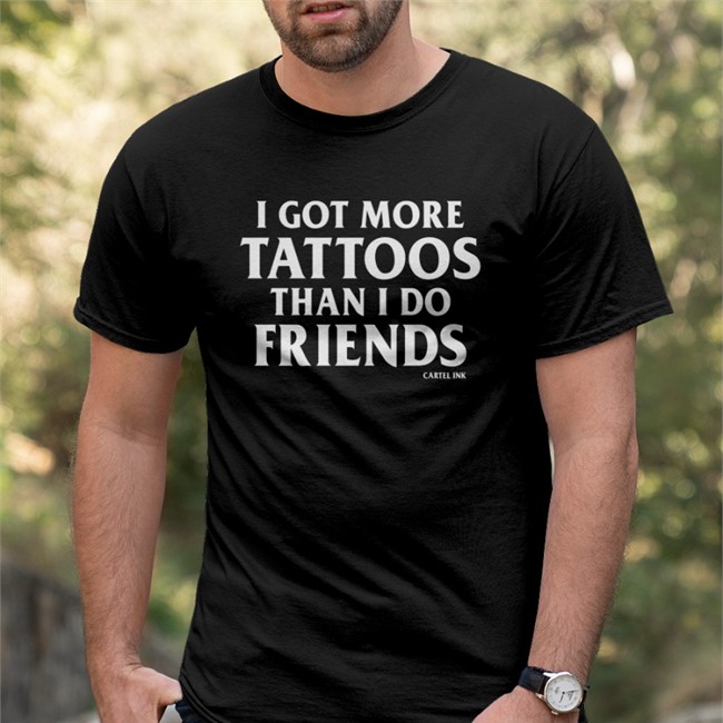 I Got More Tattoos Than I Do Friends Tank Top Cartek Ink