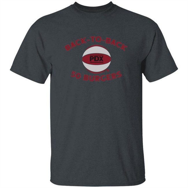 Back To Back 50 Burgers BreakingT Shirt Back To Back 50 Burgers BreakingT Shirt