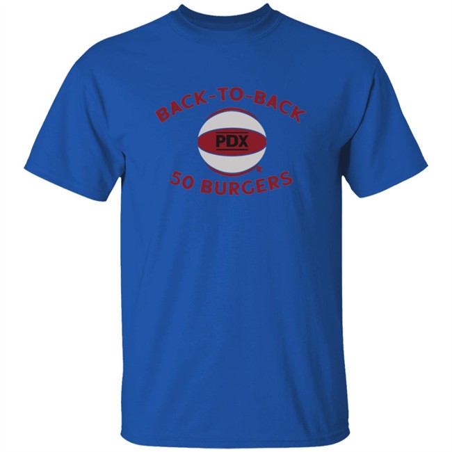 Back To Back 50 Burgers BreakingT Shirt Back To Back 50 Burgers BreakingT Shirt