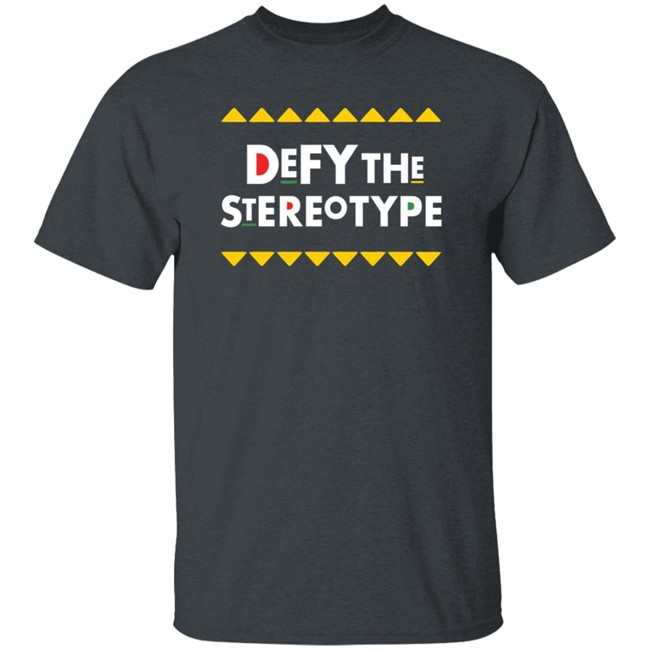 Defy The Stereotype Melanin Is Life Shirt Melanin Is Life T Shirts Defy The Stereotype T Shirt Defy The Stereotype Melanin Is Life Shirt Melanin Is Life T Shirts Defy The Stereotype T Shirt