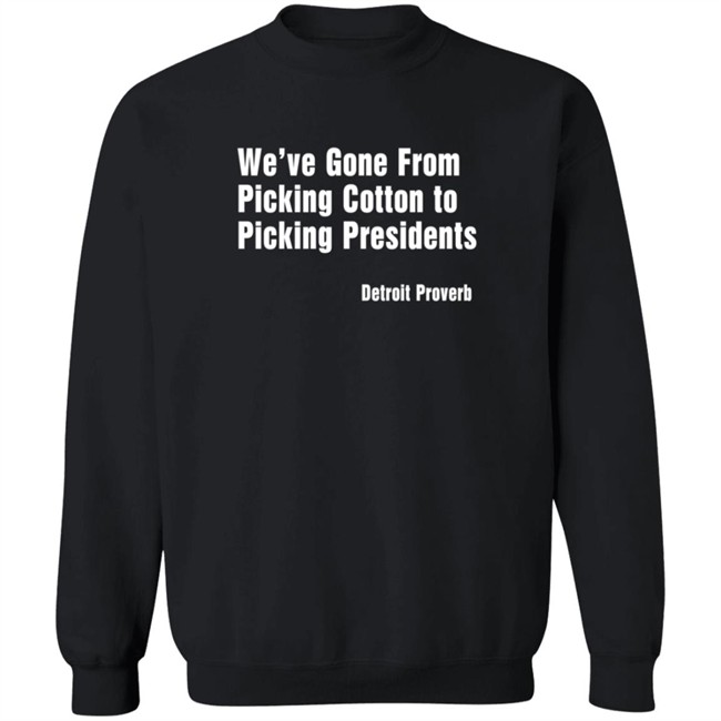 Picking Presidents Detroit Proverb Tee Shirt Picking Presidents Detroit Proverb Tee Shirt
