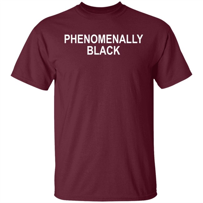 Phenomenally Black T Shirt Phenomenal Woman Shirts Phenomenally Black Logo T Shirt Phenomenally Black T Shirt Phenomenal Woman Shirts Phenomenally Black Logo T Shirt