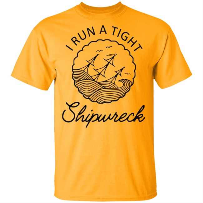 Best women mens i run a tight shipwreck youth shirt Best women mens i run a tight shipwreck youth shirt