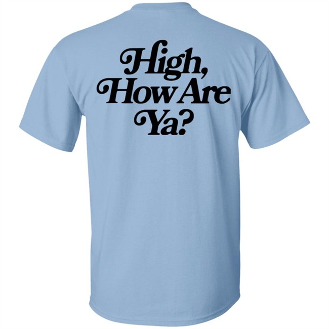 IOS Effree Star Tops High How Are Ya Yellow Unisex Hoodie And Men'n Tank Top "High, How Are Ya Hoodie" With Sayings IOS Effree Star Tops High How Are Ya Yellow Unisex Hoodie And Men'n Tank Top "High, How Are Ya Hoodie" With Sayings