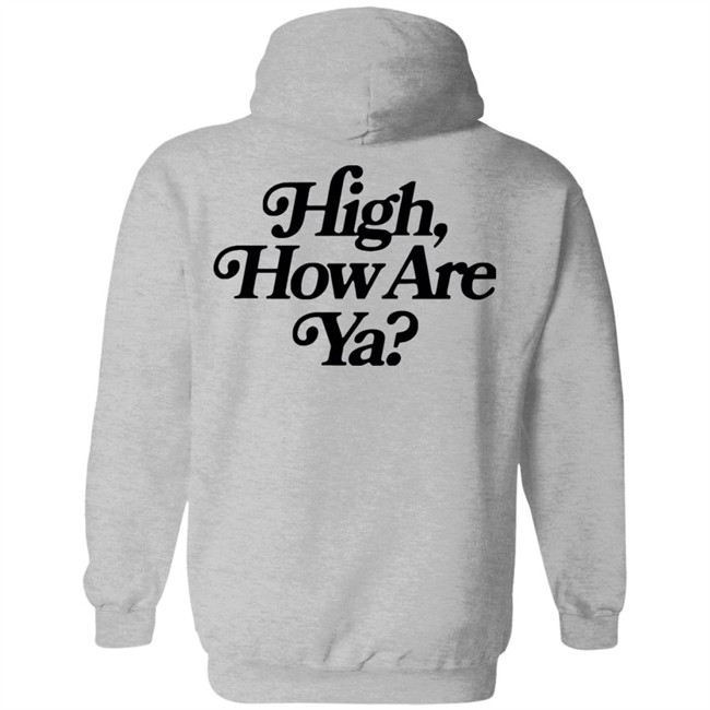 IOS Effree Star Tops High How Are Ya Yellow Unisex Hoodie And Men'n Tank Top "High, How Are Ya Hoodie" With Sayings IOS Effree Star Tops High How Are Ya Yellow Unisex Hoodie And Men'n Tank Top "High, How Are Ya Hoodie" With Sayings