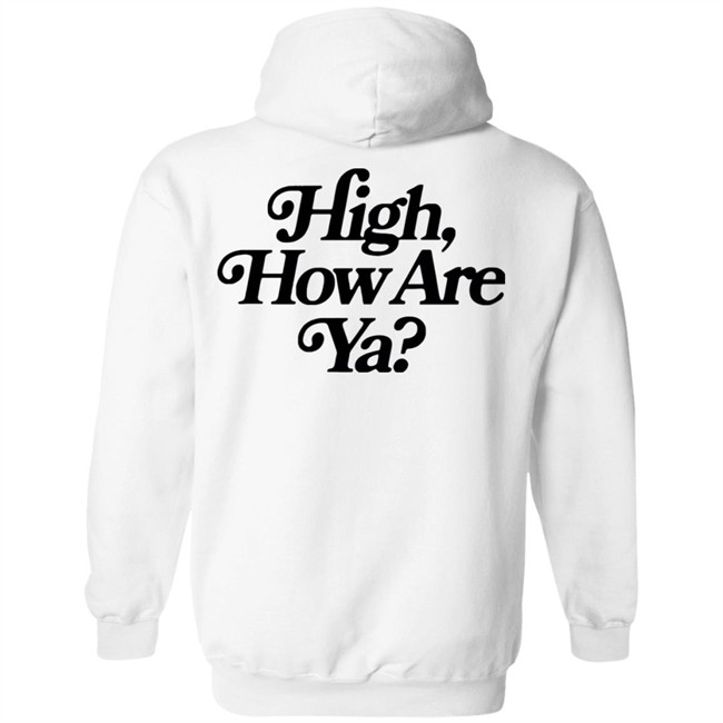 IOS Effree Star Tops High How Are Ya Yellow Unisex Hoodie And Men'n Tank Top "High, How Are Ya Hoodie" With Sayings IOS Effree Star Tops High How Are Ya Yellow Unisex Hoodie And Men'n Tank Top "High, How Are Ya Hoodie" With Sayings
