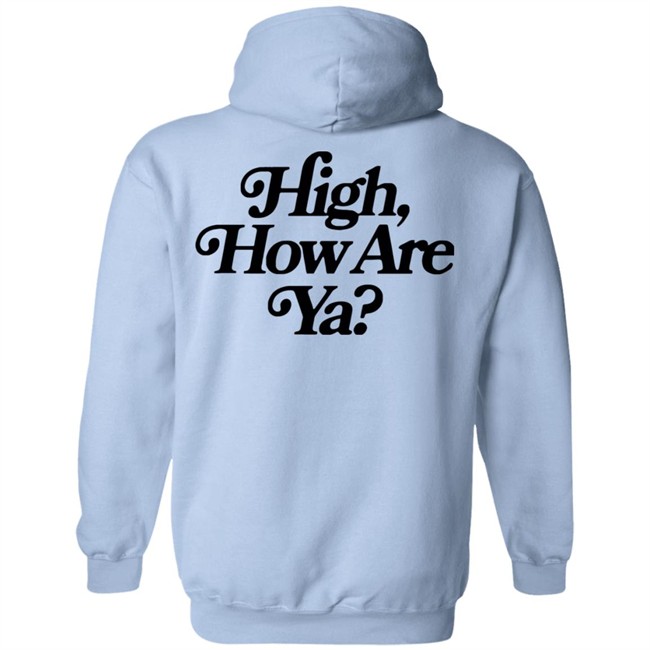 IOS Effree Star Tops High How Are Ya Yellow Unisex Hoodie And Men'n Tank Top "High, How Are Ya Hoodie" With Sayings IOS Effree Star Tops High How Are Ya Yellow Unisex Hoodie And Men'n Tank Top "High, How Are Ya Hoodie" With Sayings