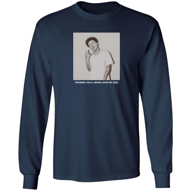 Yours Truly Never Leave My Site Long Sleeve T Shirt Yours Truly Never Leave My Site Long Sleeve T Shirt