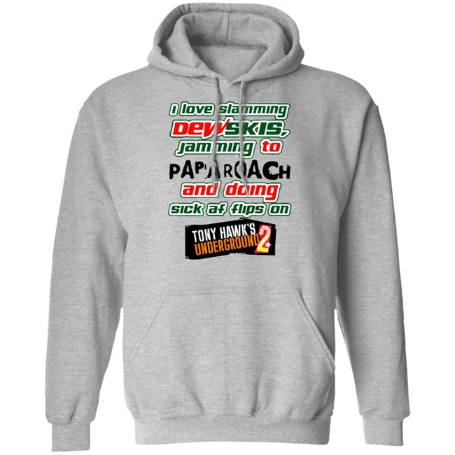 I Love Slamming Dewskies Shirt Jamming To Papa Roach And Doing Sick Af Flips On Tony Hawk’s Underground 2020 I Love Slamming Dewskies Shirt Jamming To Papa Roach And Doing Sick Af Flips On Tony Hawk’s Underground 2020