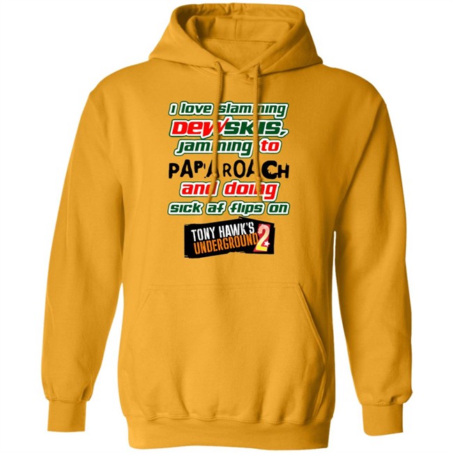 I Love Slamming Dewskies Shirt Jamming To Papa Roach And Doing Sick Af Flips On Tony Hawk’s Underground 2020 I Love Slamming Dewskies Shirt Jamming To Papa Roach And Doing Sick Af Flips On Tony Hawk’s Underground 2020