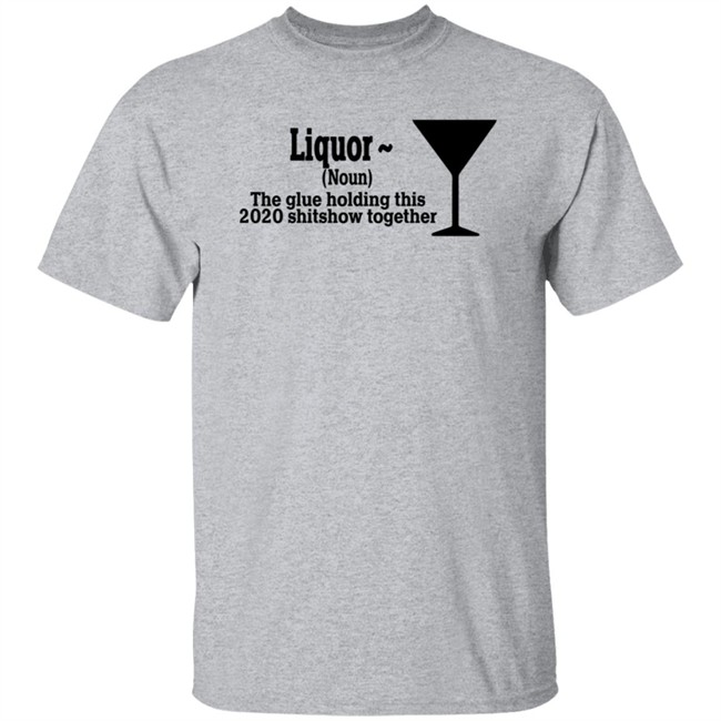 The Glue Holding This 2020 Shitshow Together Tee Shirt The Glue Holding This 2020 Shitshow Together Tee Shirt
