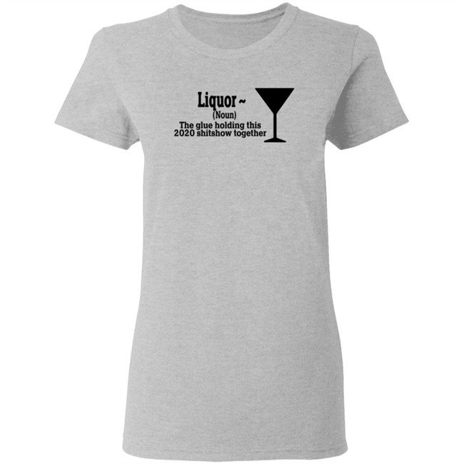 The Glue Holding This 2020 Shitshow Together Tee Shirt The Glue Holding This 2020 Shitshow Together Tee Shirt