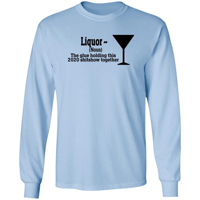 The Glue Holding This 2020 Shitshow Together Tee Shirt The Glue Holding This 2020 Shitshow Together Tee Shirt