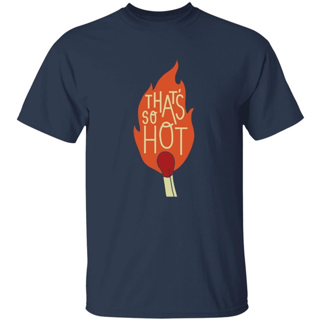 Bramfam Merch The That's So Hot T Shirt Bramfam T Shirts The Thats So Hot T Shirt Bramfam The That's So Hot T Shirt Bramfam Merch The That's So Hot T Shirt Bramfam T Shirts The Thats So Hot T Shirt Bramfam The That's So Hot T Shirt