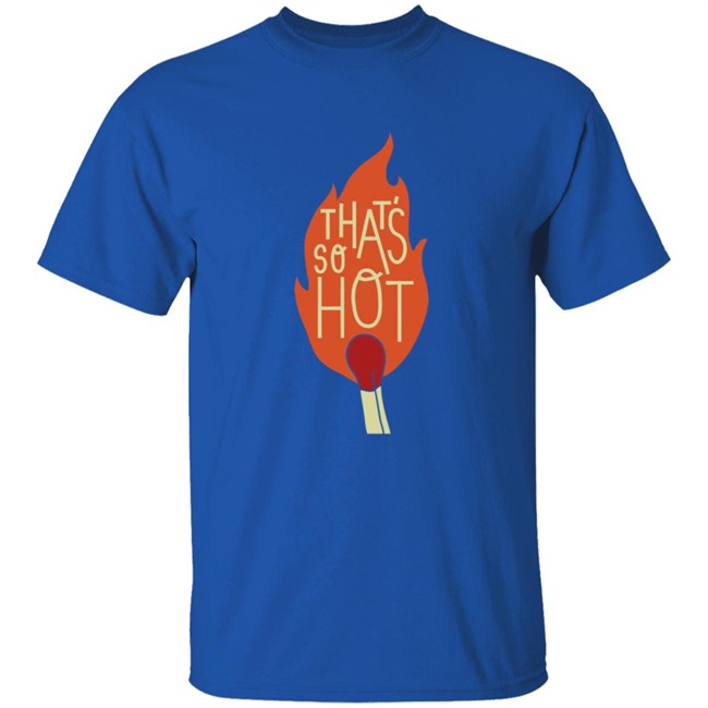 Bramfam Merch The That's So Hot T Shirt Bramfam T Shirts The Thats So Hot T Shirt Bramfam The That's So Hot T Shirt Bramfam Merch The That's So Hot T Shirt Bramfam T Shirts The Thats So Hot T Shirt Bramfam The That's So Hot T Shirt