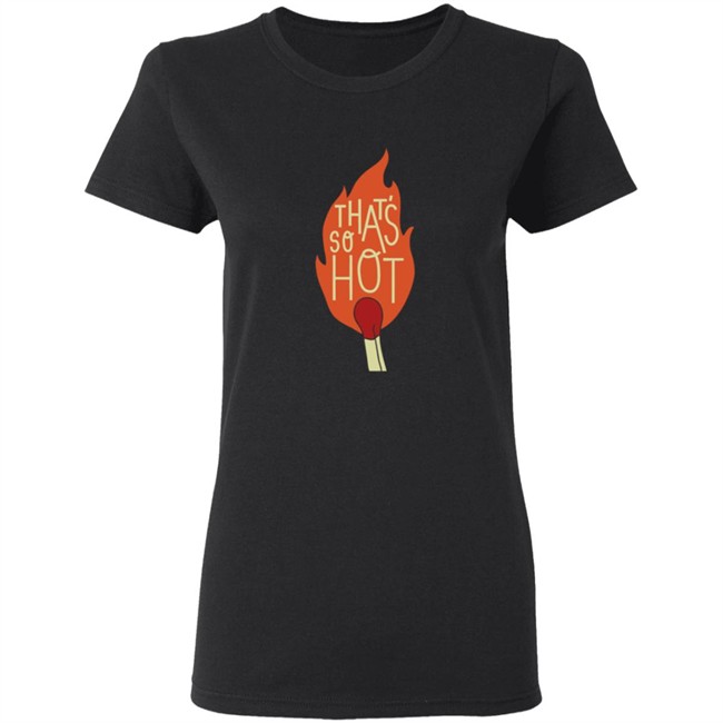 Bramfam Merch The That's So Hot T Shirt Bramfam T Shirts The Thats So Hot T Shirt Bramfam The That's So Hot T Shirt Bramfam Merch The That's So Hot T Shirt Bramfam T Shirts The Thats So Hot T Shirt Bramfam The That's So Hot T Shirt