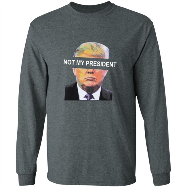 Not My President Tee Shirt Not My President Tee Shirt