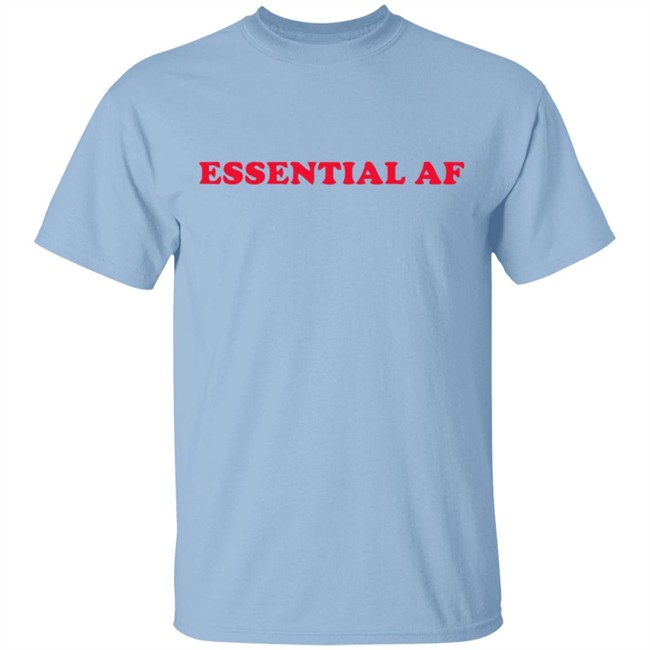 Essential Af T Shirt I Am Essential Employee Worker 2020 Quarantine White Shirt Essential Af T Shirt I Am Essential Employee Worker 2020 Quarantine White Shirt