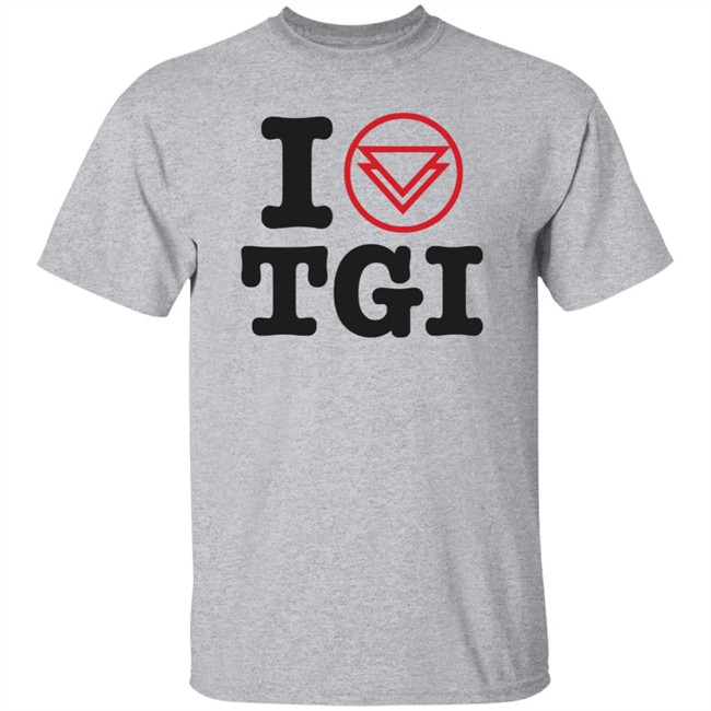 I Heart TGI Kings Road Merch Shirt Kings Road Merch T Shirts I Heart TGI Shirt I Heart TGI Kings Road Merch Shirt Kings Road Merch T Shirts I Heart TGI Shirt