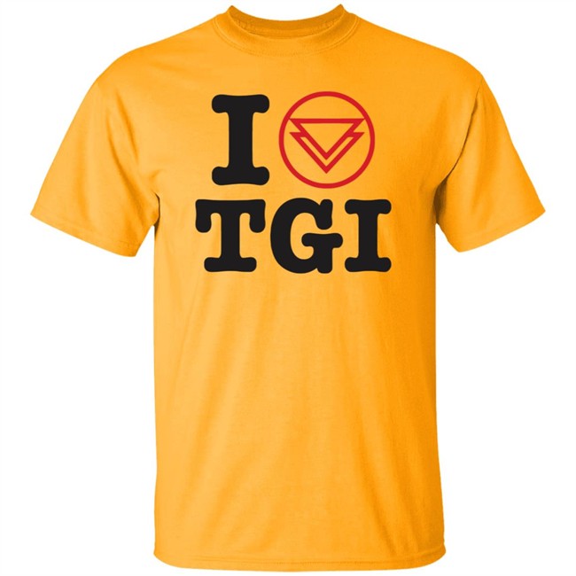 I Heart TGI Kings Road Merch Shirt Kings Road Merch T Shirts I Heart TGI Shirt I Heart TGI Kings Road Merch Shirt Kings Road Merch T Shirts I Heart TGI Shirt