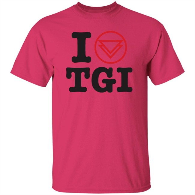 I Heart TGI Kings Road Merch Shirt Kings Road Merch T Shirts I Heart TGI Shirt I Heart TGI Kings Road Merch Shirt Kings Road Merch T Shirts I Heart TGI Shirt