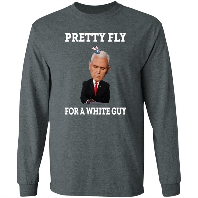 Mike Pence Pretty Fly For A White Guy Shirt Mike Pence Pretty Fly For A White Guy Shirt