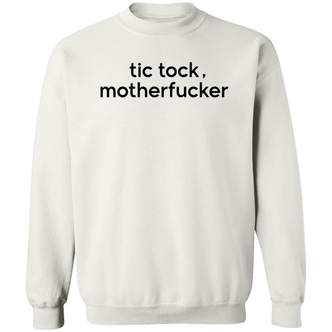 Tic Tock - Motherfucker Tee Shirt Tic Tock - Motherfucker Tee Shirt