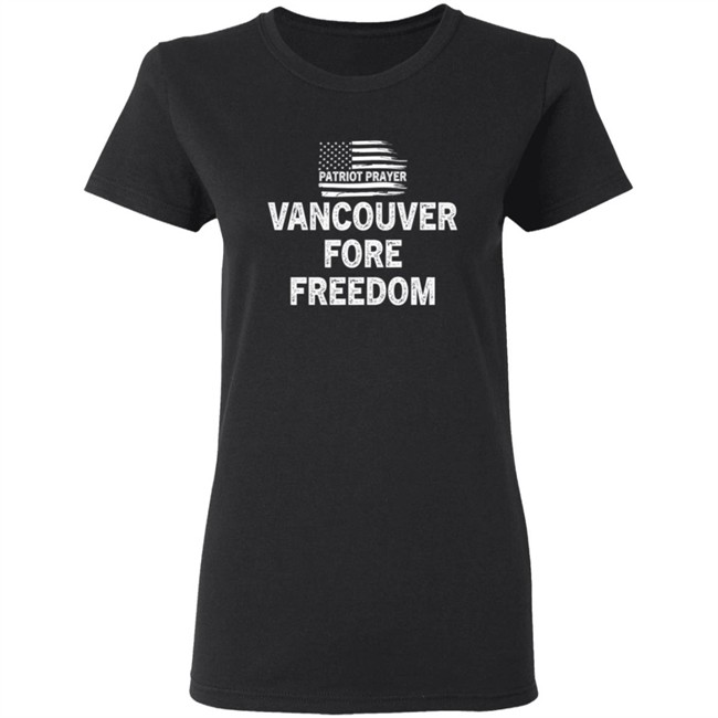 Patriot Prayer Vancouver For Freedom Shirt Patriot Prayer Vancouver For Freedom Shirt