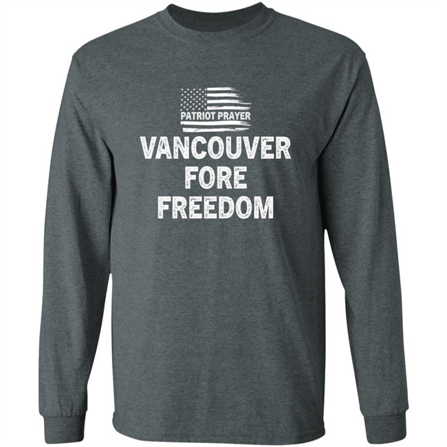 Patriot Prayer Vancouver For Freedom Shirt Patriot Prayer Vancouver For Freedom Shirt