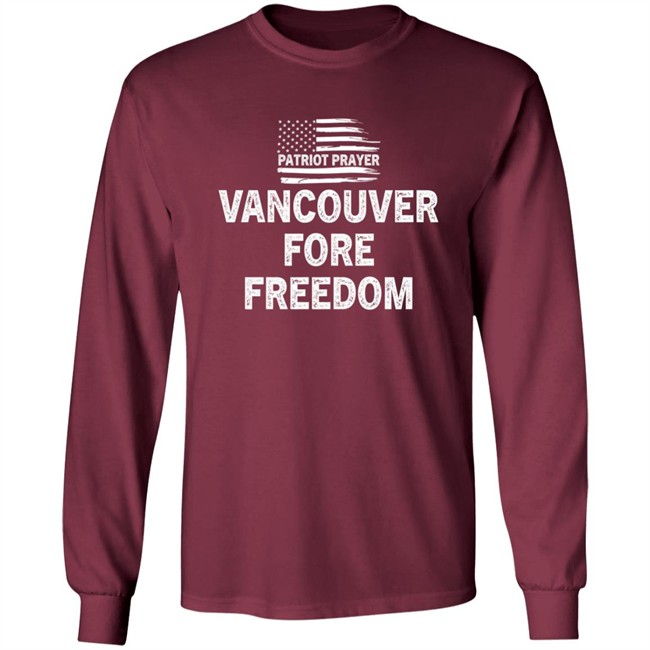 Patriot Prayer Vancouver For Freedom Shirt Patriot Prayer Vancouver For Freedom Shirt