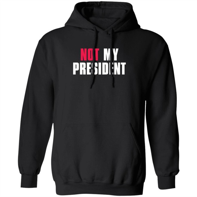 Not My President Shirt Stop saying 'Not my president' Donald Trump is NOT My President Shirt Protest T Shirts Not My President Shirt Stop saying 'Not my president' Donald Trump is NOT My President Shirt Protest T Shirts