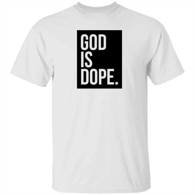 God Is Dope Shirt GodIsDope White T Shirts