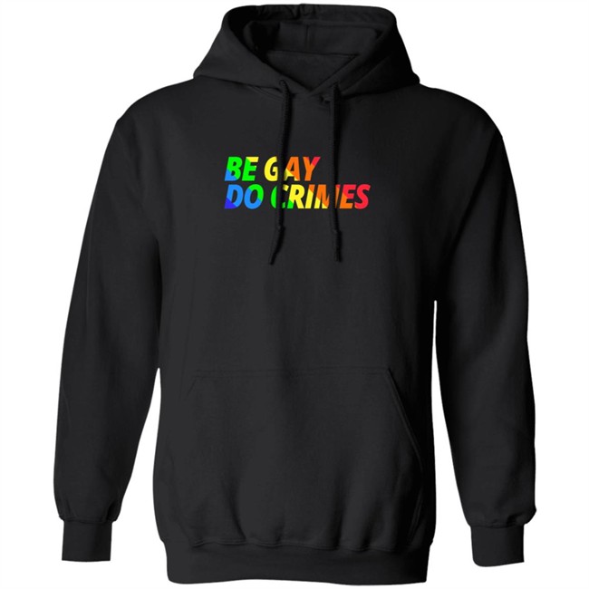 Be Gay Do Crimes Tee Shirt Be Gay Do Crimes Tee Shirt