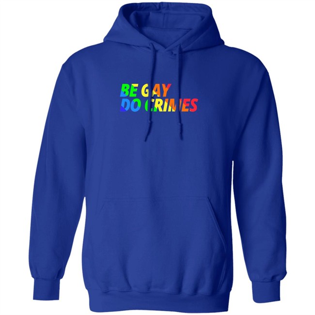 Be Gay Do Crimes Tee Shirt Be Gay Do Crimes Tee Shirt